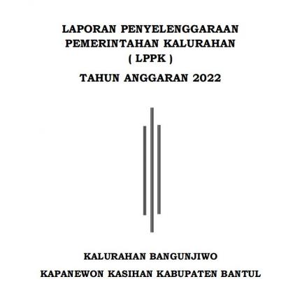 Laporan Penyelenggaraan Pemerintahan Kalurahan (LPPKal) TA 2022