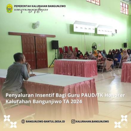 Pencairan Insentif Guru PAUD/TK Honorer Kalurahan Bangunjiwo Tahap I TA 2024