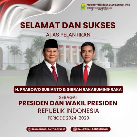 Selamat atas pelantikan H. Prabowo Subianto dan Gibran Rakabuming Raka 