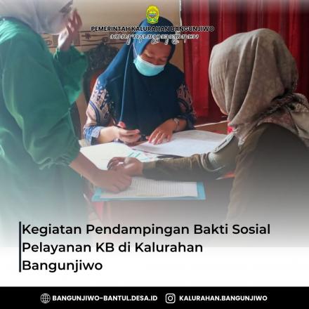 Pendampingan Baksos Pelayanan KB di Kalurahan Bangunjiwo