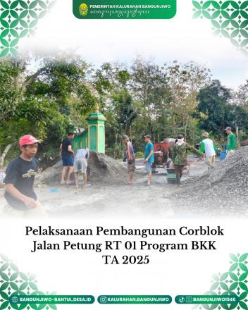 Pembangunan Corblok Jalan Petung RT 01 Program BKK  TA 2025