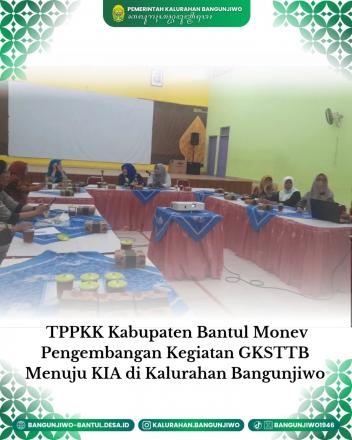 Monev GKSTTB Pengembangan Menuju KIA oleh TPPKK Kab. Bantul Tahun 2025