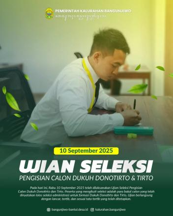 Pelaksanaan Ujian Seleksi Calon Dukuh Donotirto dan Dukuh Tirto 2025