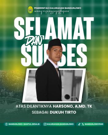 Selamat atas dilantiknya Harsono, A.Md.Tk sebagai Dukuh Tirto
