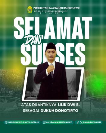 Selamat atas dilantiknya Liliek Dwi Sukarno sebagai Dukuh Donotirto