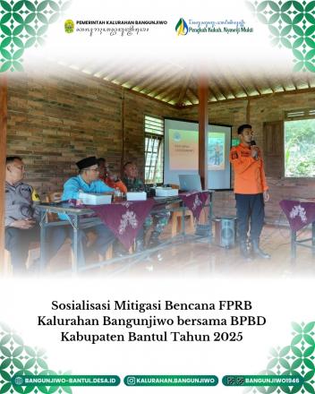 Sosialisasi Mitigasi Bencana BPBD Kabupaten Bantul di Kalurahan Bangunjiwo