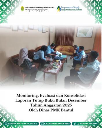 Monitoring, Evaluasi dan Konsolidasi Laporan Tutup Buku Bulan Desember Tahun Anggaran 2025
