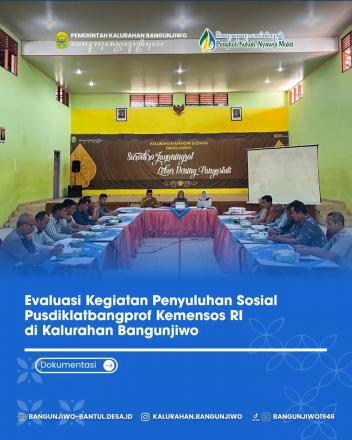 Evaluasi Program Penyuluhan Sosial Pusdiklatbangprof Kemensos RI